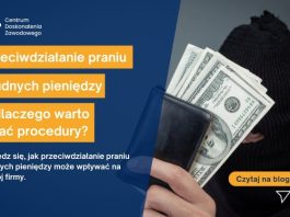 przeciwdziałanie praniu brudnych pieniędzy dlaczego warto znać procedury