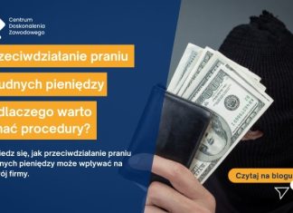 przeciwdziałanie praniu brudnych pieniędzy dlaczego warto znać procedury