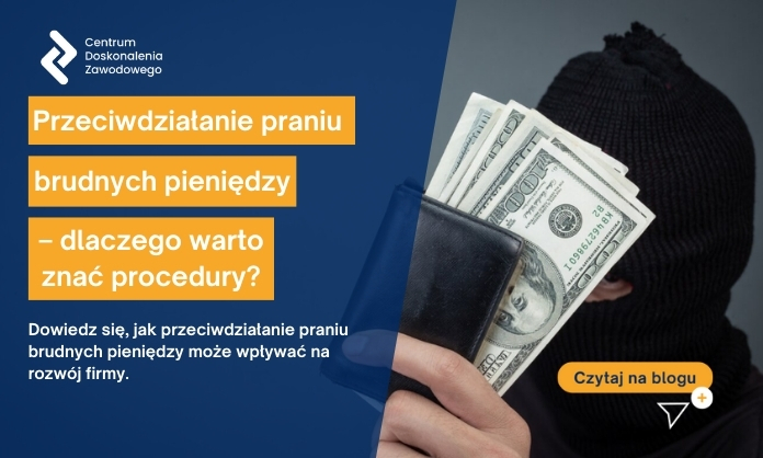 przeciwdziałanie praniu brudnych pieniędzy dlaczego warto znać procedury