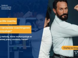 Praca life coacha. Jakie narzędzia coachingowe wykorzystuje