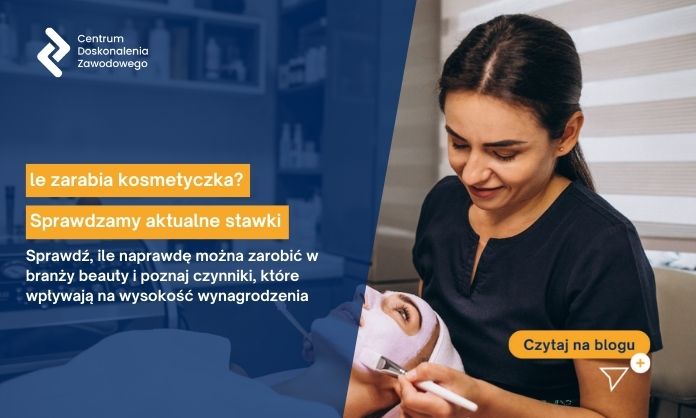 Ile zarabia kosmetyczka Sprawdzamy aktualne zarobki w branży beauty