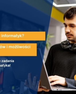 Czym zajmuje się informatyk? Zakres obowiązków i możliwości pracy w IT