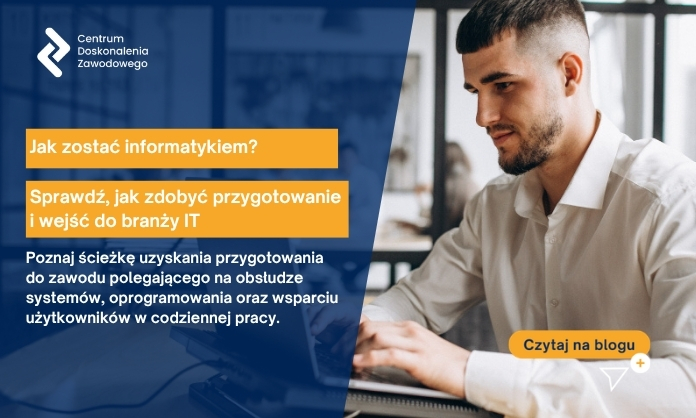 Jak zostać informatykiem? Sprawdź, jak zdobyć przygotowanie i wejść do branży IT