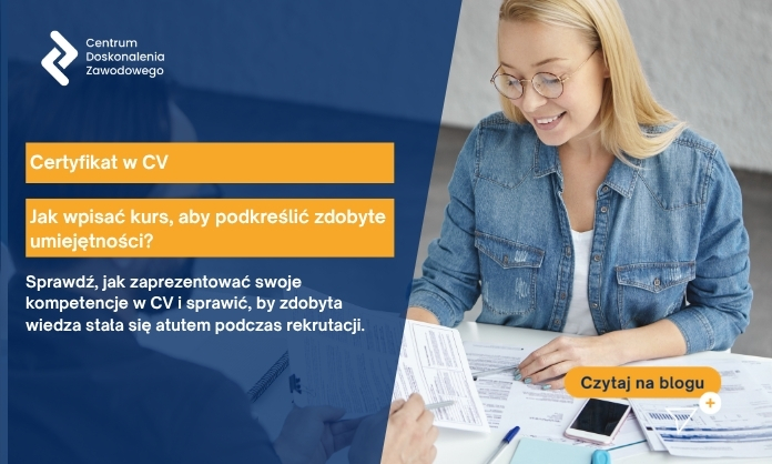 Certyfikat w CV – jak wpisać kurs, aby podkreślić zdobyte umiejętności?