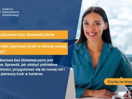 Praca biurowa bez doświadczenia – jak zrobić pierwszy krok w stronę nowej kariery?