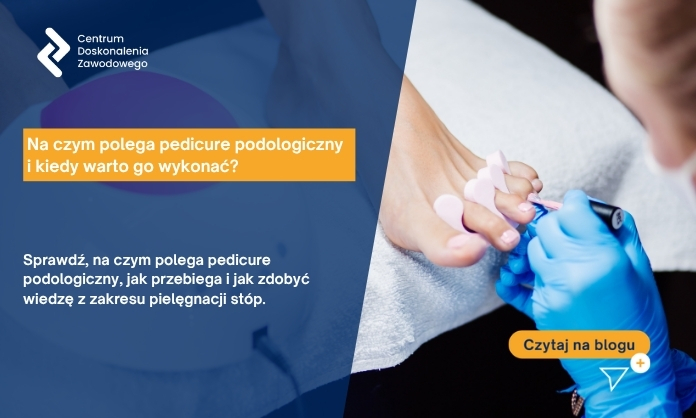 Na czym polega pedicure podologiczny i kiedy warto go wykonać?