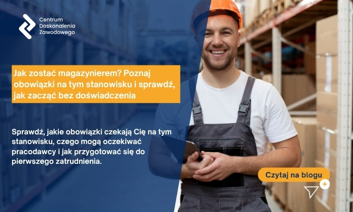 Jak zostać magazynierem? Poznaj obowiązki na tym stanowisku i sprawdź, jak zacząć bez doświadczenia